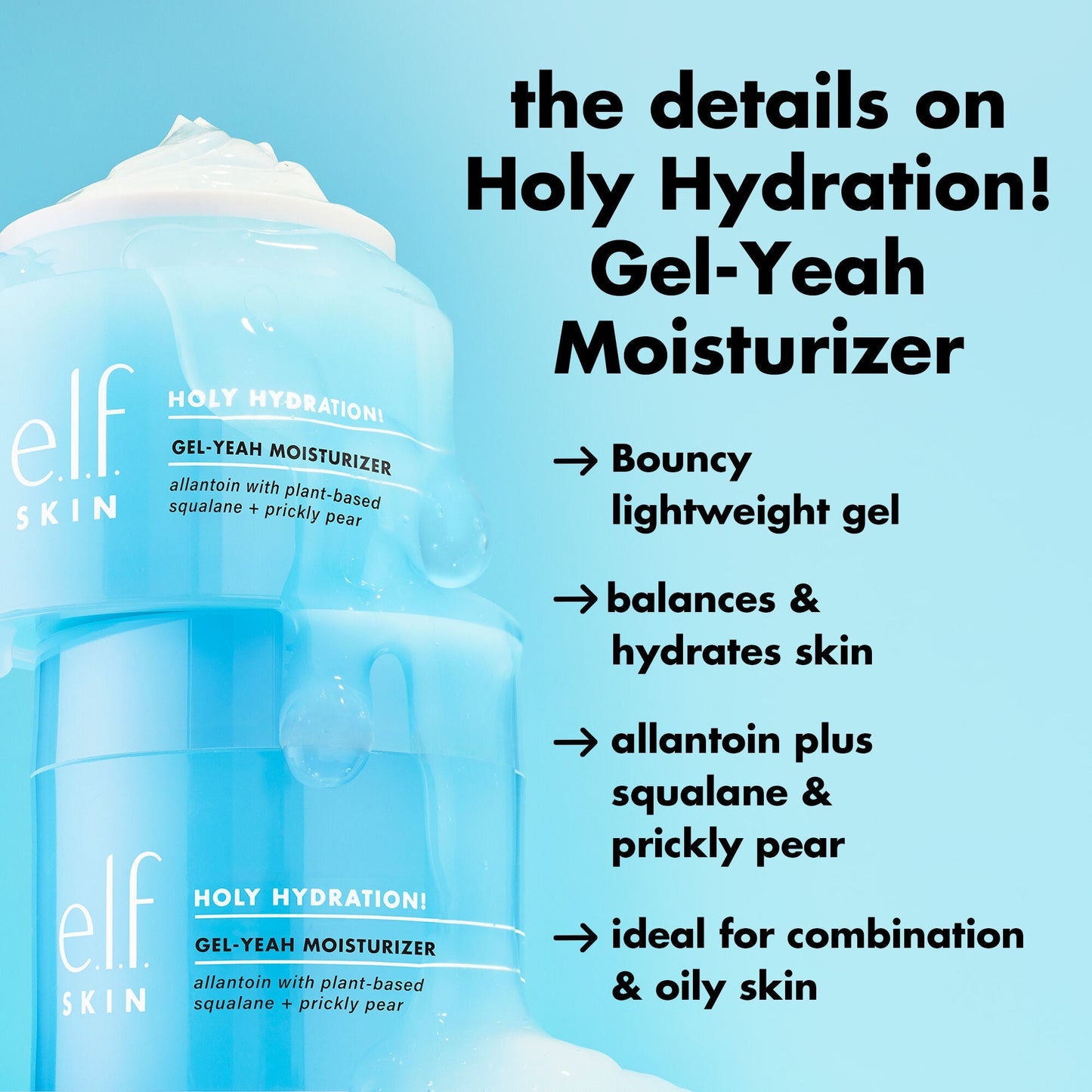 holy-hydration-gel-yeah-moisturizer-a7 0226_EDU_HHGelYeah_Details.jpg