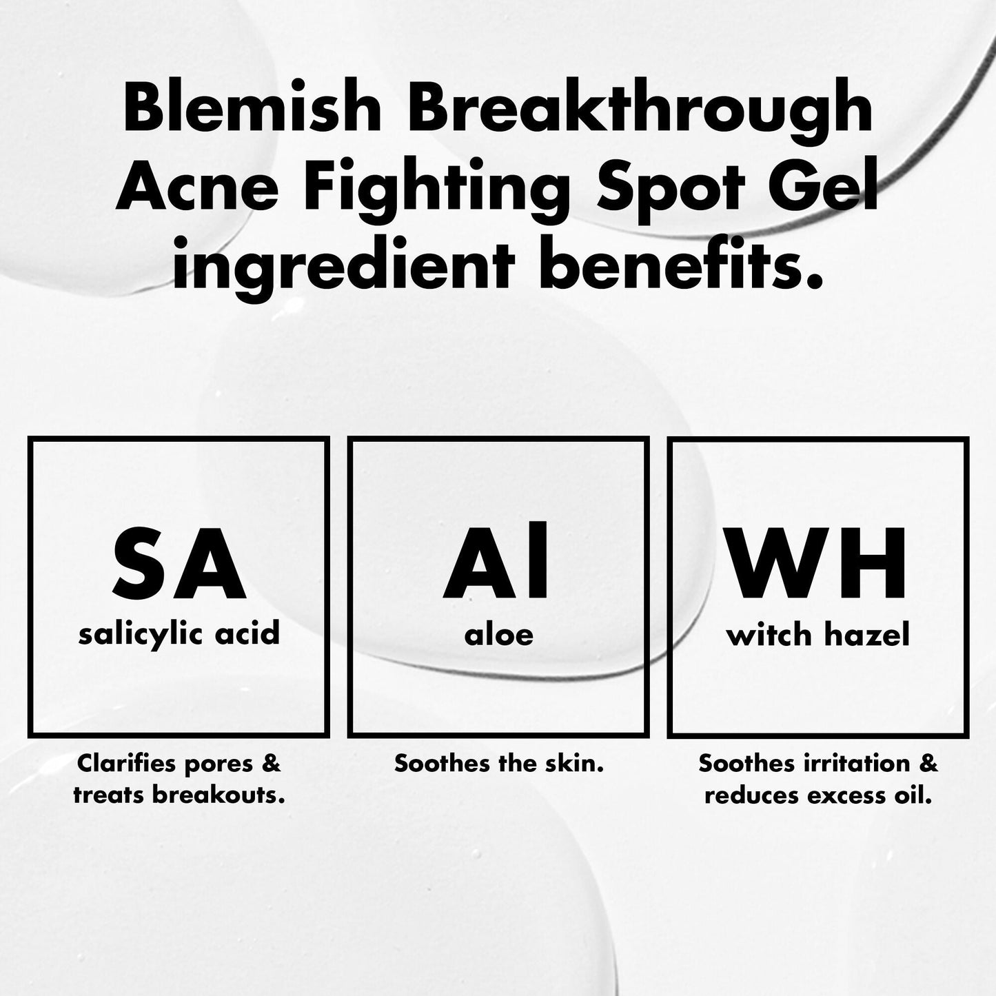 blemish-breakthrough-acne-fighting-spot-gel-r2 0326_EDU_BB_SpotGel_INGREDIENTS.jpg