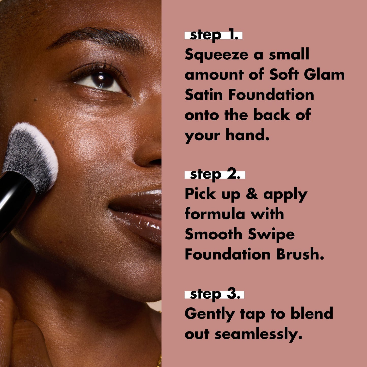 smooth-swipe-foundation-brush-m6 0925_EDUCATION_SMOOTHSWIPEFOUNDATIONBRUSH_HOWTOUSE.jpg